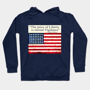 "The Price of Liberty is Eternal Vigilance" ~ Thomas Jefferson Hoodie